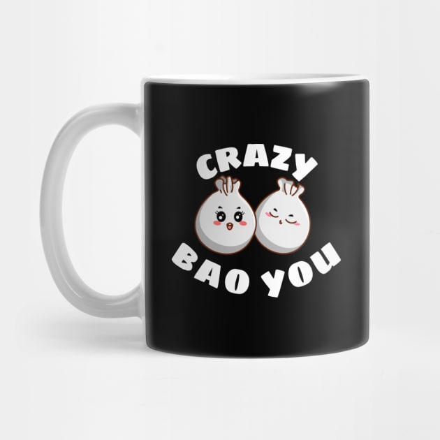 Crazy Bao You - Cute Dim Sum Pun by Allthingspunny